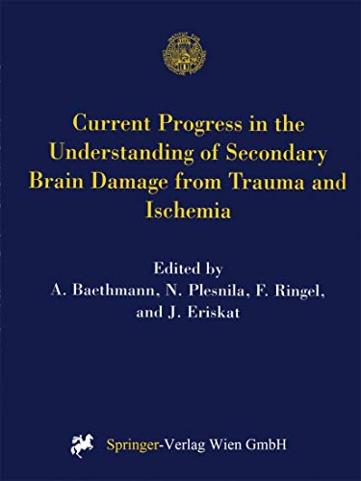 Current Progress in the Understanding of Secondary Brain Damage from Trauma and Ischemia