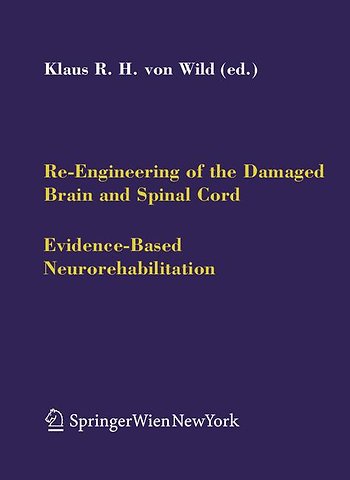 Re-Engineering of the Damaged Brain and Spinal Cord