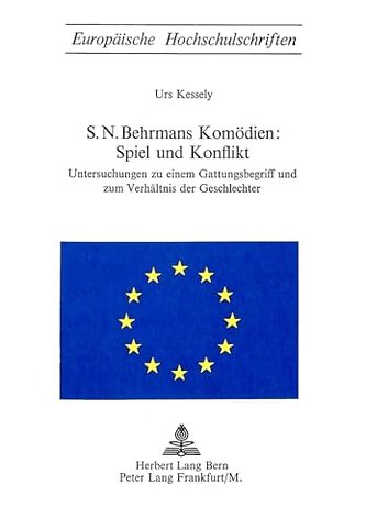 S.N. Behrmans Komoedien: Spiel und Konflikt