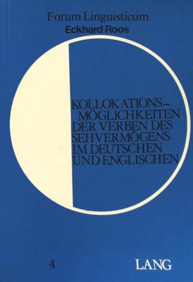 Kollokationsmoeglichkeiten der Verben des Sehvermoegens im Deutschen und Englischen
