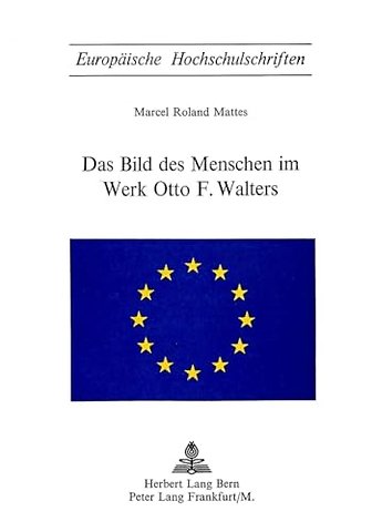 Das Bild des Menschen im Werk Otto F. Walters