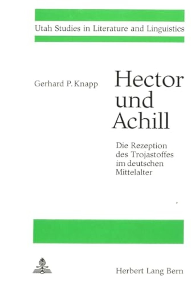 Hector und Achill- Die Rezeption des Trojastoffes im deutschen Mittelalter