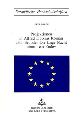 Projektionen in Alfred Doeblins Roman- «Hamlet oder die lange Nacht nimmt ein Ende»