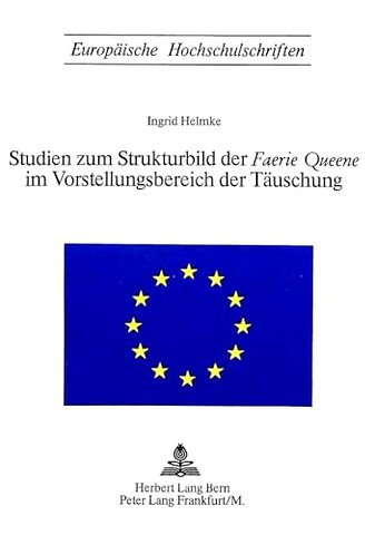 Studien zum Strukturbild der «Faerie Queene» im Vorstellungsbereich der Taeuschung