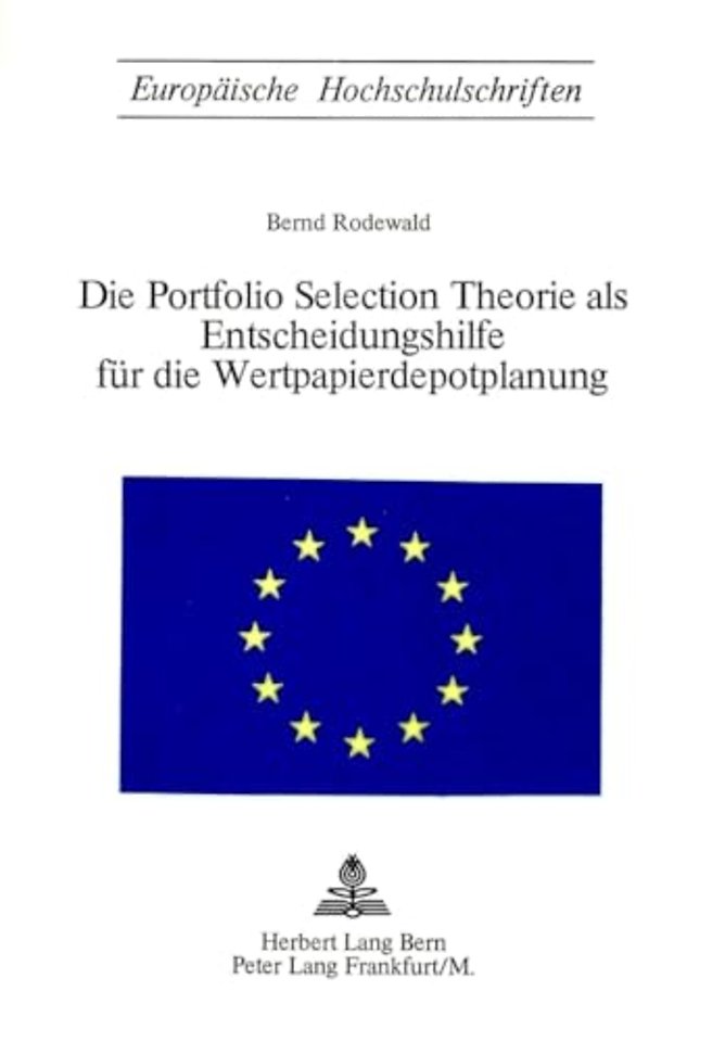 Die Portfolio Selection Theorie ALS Entscheidungshilfe Fuer Die Wertpapierdepotplanung