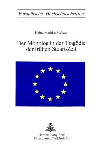 Der Monolog in der Tragoedie der fruehen Stuart-Zeit