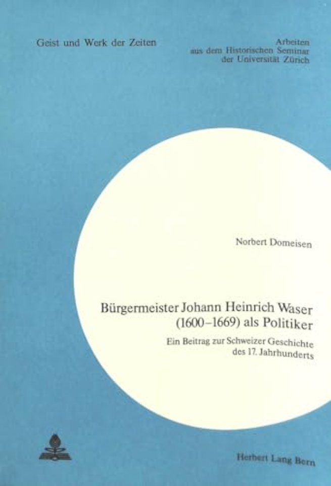 Buergermeister Johann Heinrich Waser (1600-1669) als Politiker