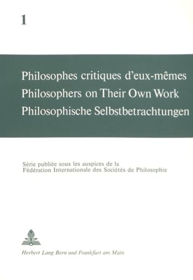 Philosophes critiques d'eux-memes- Philosophers on Their Own Work- Philosophische Selbstbetrachtungen