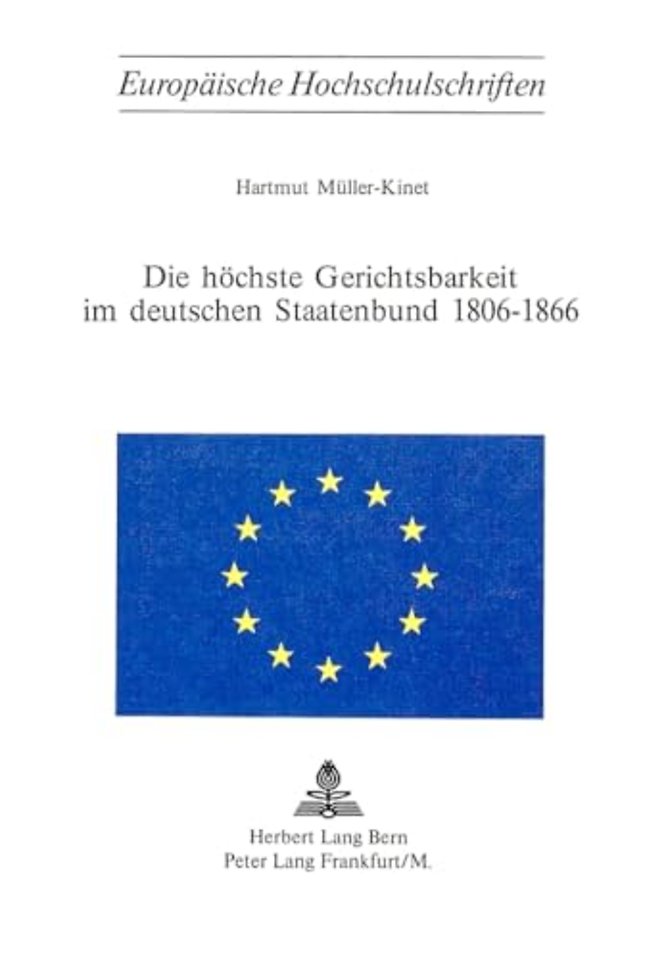 Die hoechste Gerichtsbarkeit im deutschen Staatenbund 1806-1866
