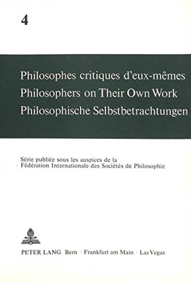 Philosophes critiques d'eux-memes- Philosophers on Their Own Work- Philosophische Selbstbetrachtungen