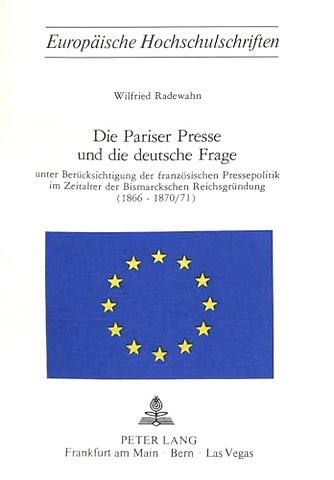 Die Pariser Presse und die Deutsche Frage