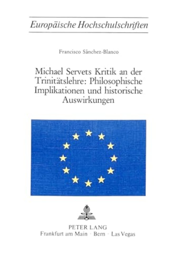 Michael Servets Kritik an der Trinitaetslehre:- Philosophische Implikationen und historische Auswirkungen