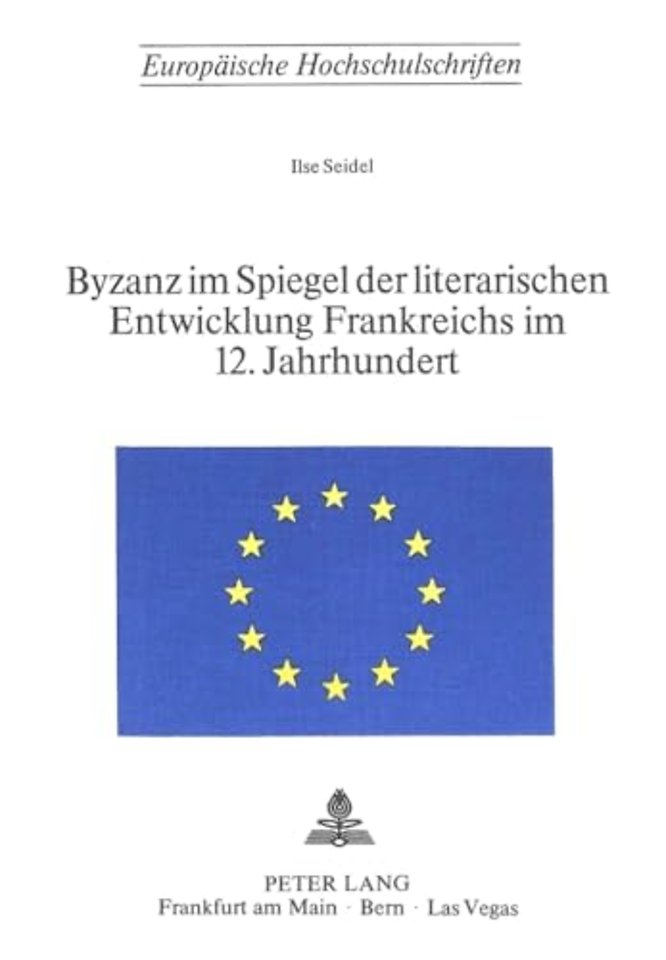 Byzanz im Spiegel der literarischen Entwicklung Frankreichs im 12. Jahrhundert
