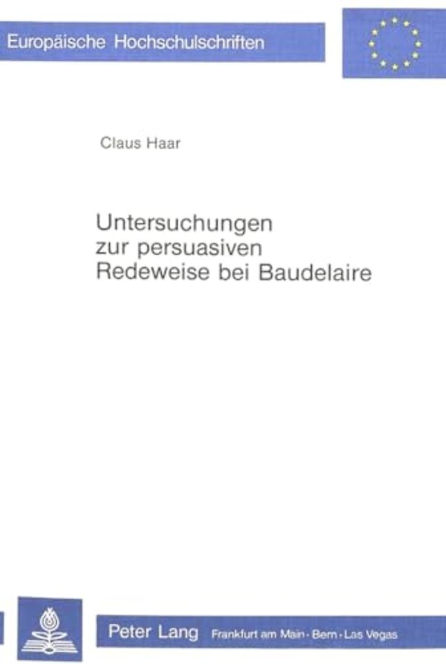 Untersuchungen zur persuasiven Redeweise bei Baudelaire