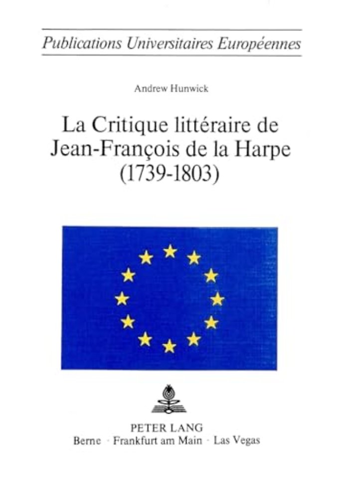 La critique litteraire de Jean-Francois de La Harpe (1739-1803)