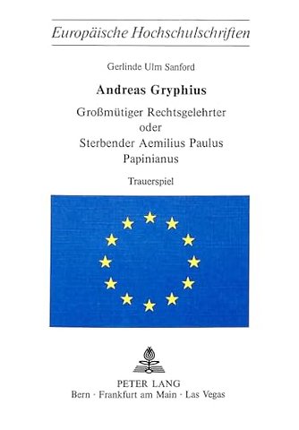 Andreas Gryphius- Grossmuetiger Rechtsgelehrter oder sterbender Aemilius Paulus Papinianus
