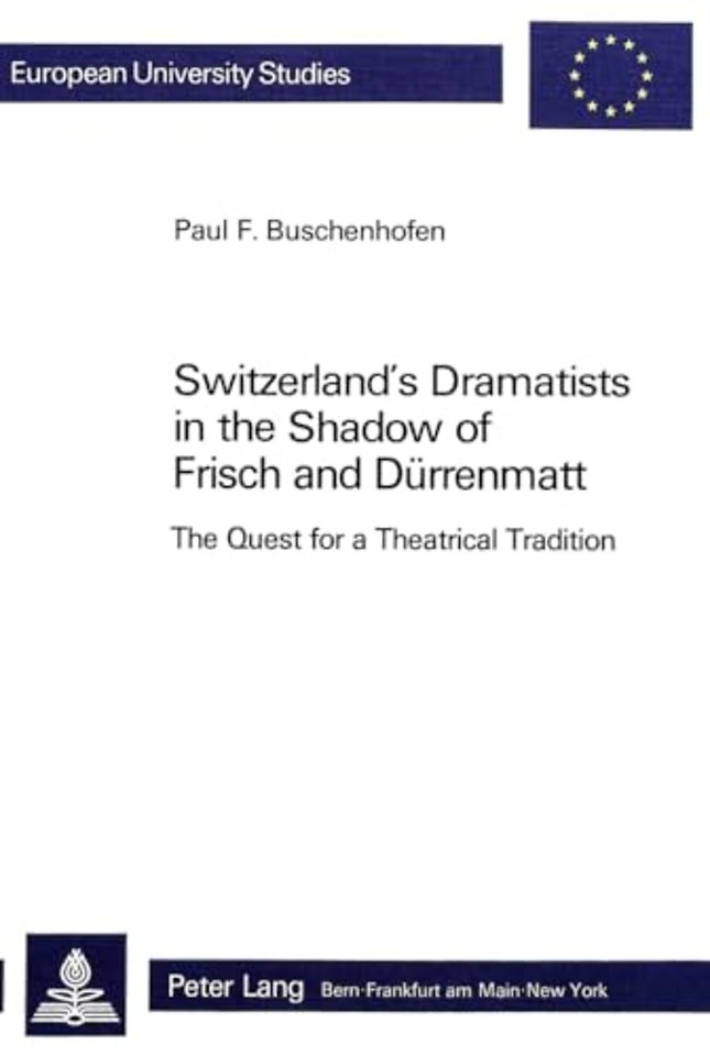 Switzerland's Dramatists in the Shadow of Frisch and Durrenmatt