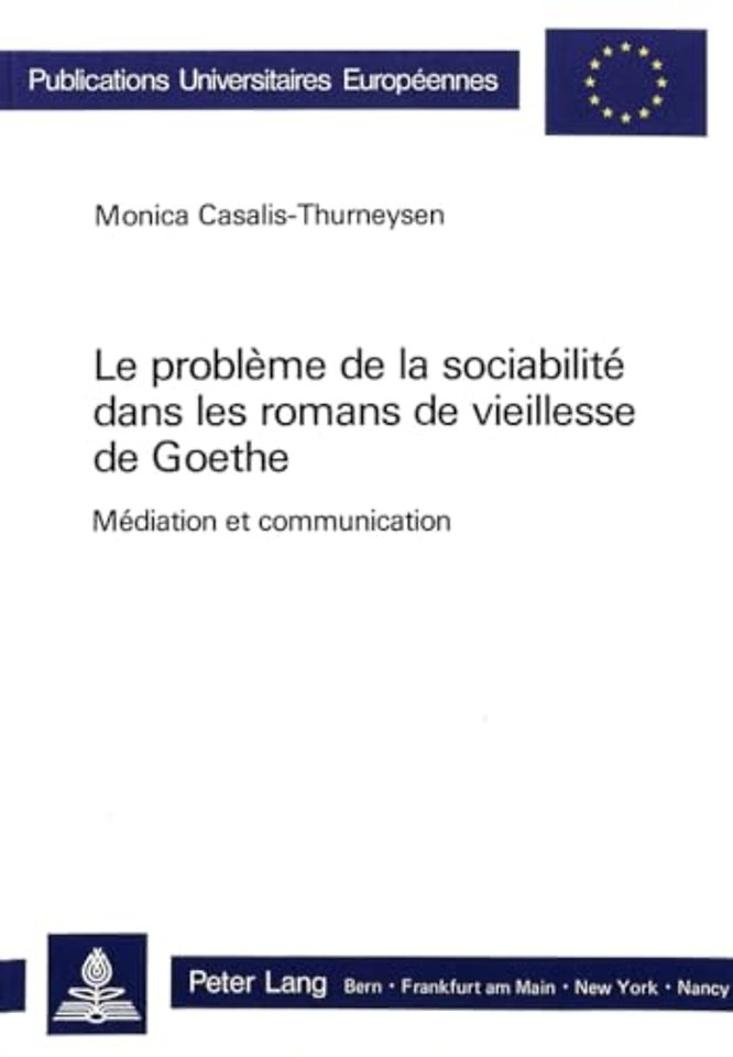 Le probleme de la sociabilite dans les romans de vieillesse de Goethe