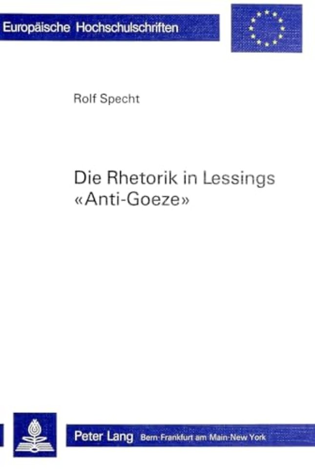 Die Rhetorik in Lessings «Anti-Goeze»