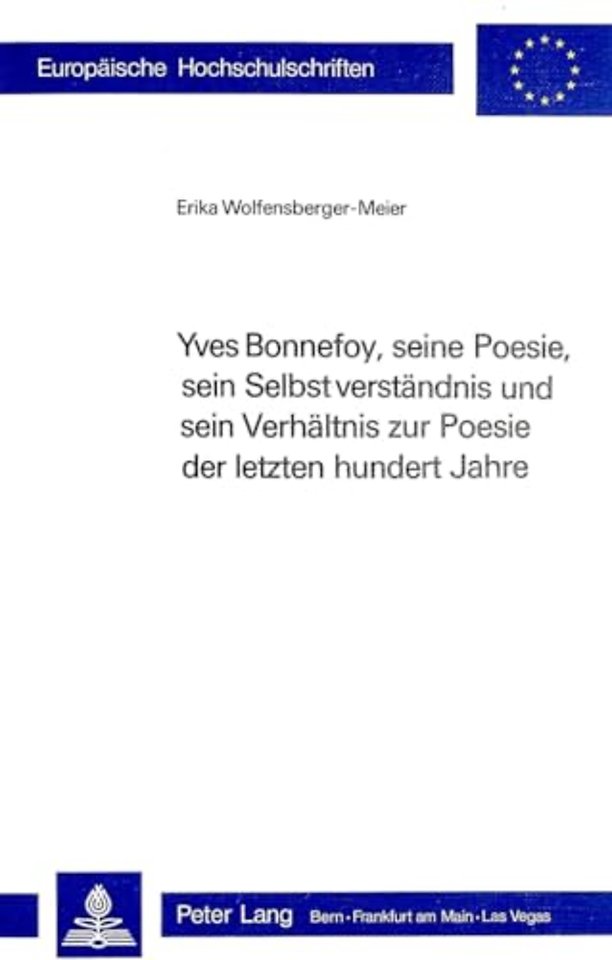 Yves Bonnefoy, seine Poesie, sein Selbstverstaendnis und sein Verhaeltnis zur Poesie der letzten hundert Jahre