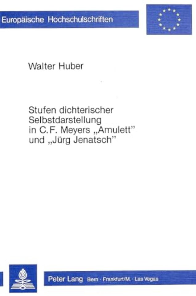 Stufen dichterischer Selbstdarstellung in C.F. Meyers «Amulett» und «Juerg Jenatsch»