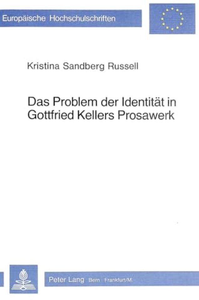 Das Problem der Identitaet in Gottfried Kellers Prosawerk