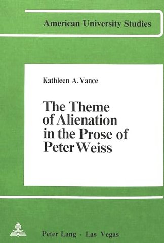 The Theme of Alienation in the Prose of Peter Weiss