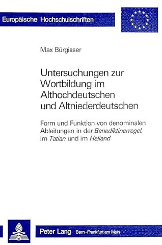 Untersuchungen zur Wortbildung im Althochdeutschen und Altnieder- deutschen
