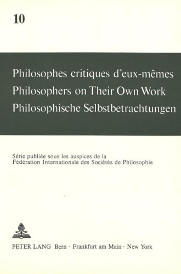 Philosophes critiques d'eux-memes- Philosophers on Their Own Work- Philosophische Selbstbetrachtungen