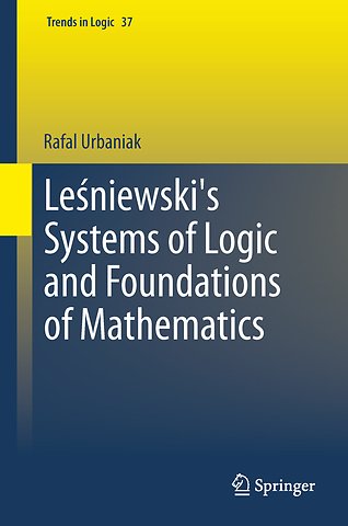 Leśniewski's Systems of Logic and Foundations of Mathematics