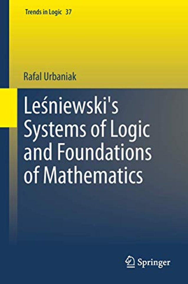 Leśniewski's Systems of Logic and Foundations of Mathematics