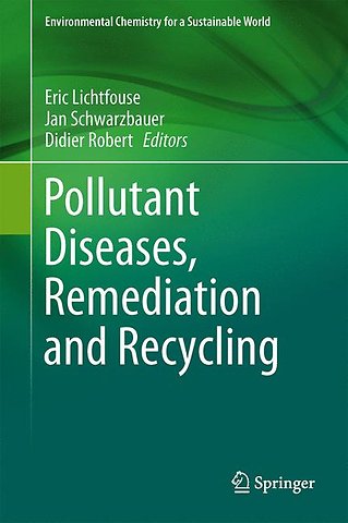 Pollutant Diseases, Remediation and Recycling