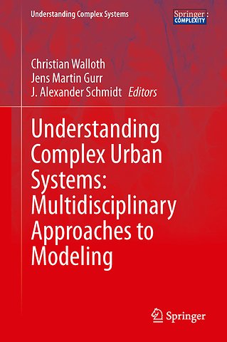Understanding Complex Urban Systems: Multidisciplinary Approaches to Modeling