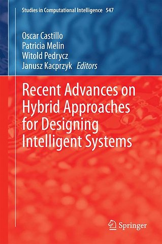Recent Advances on Hybrid Approaches for Designing Intelligent Systems