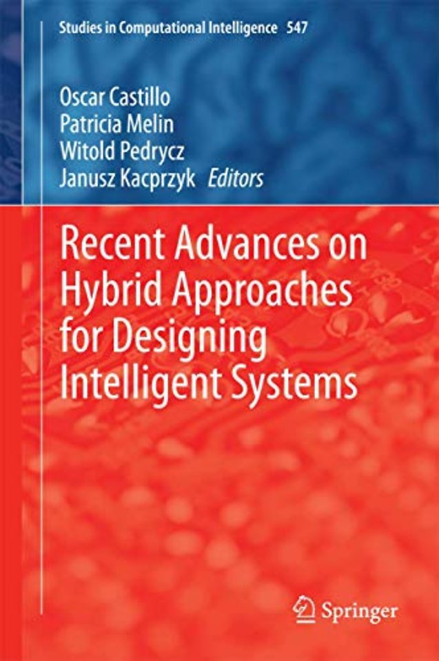 Recent Advances on Hybrid Approaches for Designing Intelligent Systems