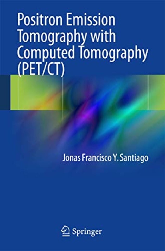 Positron Emission Tomography with Computed Tomography (PET/CT)
