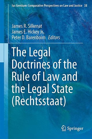 The Legal Doctrines of the Rule of Law and the Legal State (Rechtsstaat)