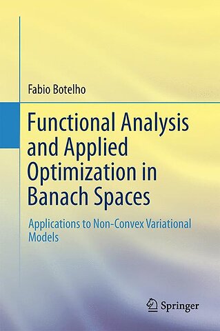 Functional Analysis and Applied Optimization in Banach Spaces