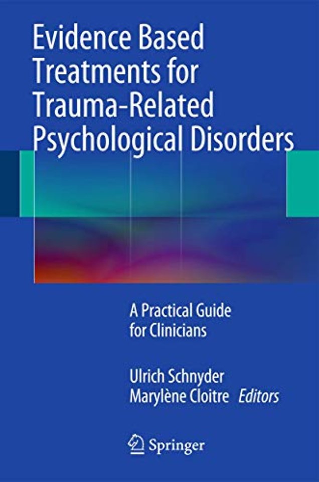 Evidence Based Treatments for Trauma-Related Psychological Disorders