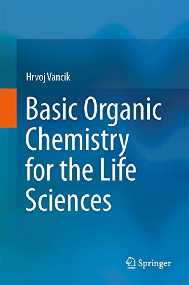 Basic Organic Chemistry for the Life Sciences