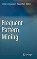 Frequent Pattern Mining Frequent Pattern Mining