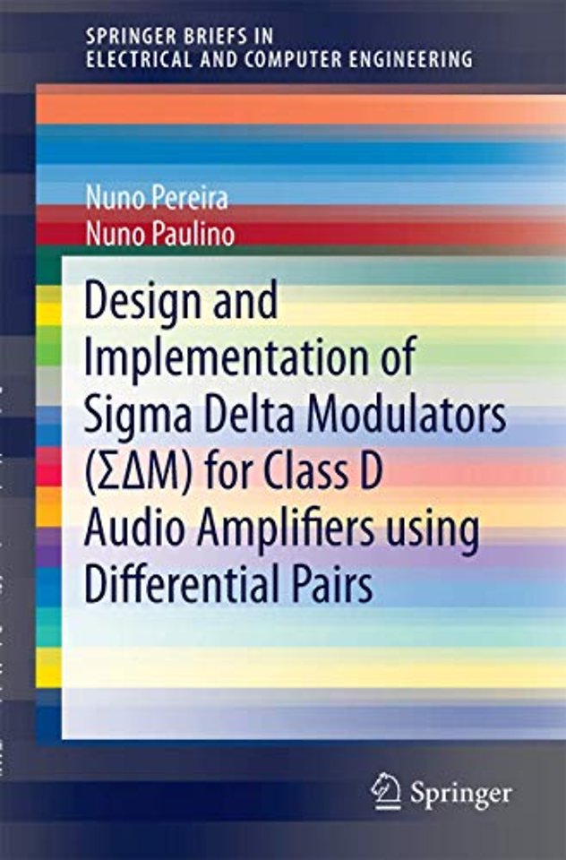 Design and Implementation of Sigma Delta Modulators (ΣΔM) for Class D Audio Amplifiers using Differential Pairs