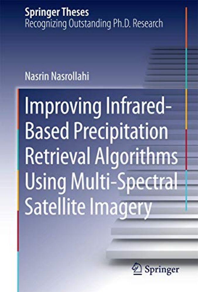 Improving Infrared-Based Precipitation Retrieval Algorithms Using Multi-Spectral Satellite Imagery