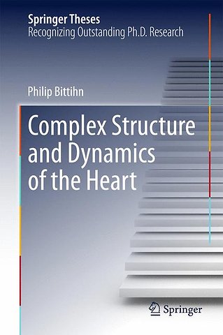 Complex Structure and Dynamics of the Heart