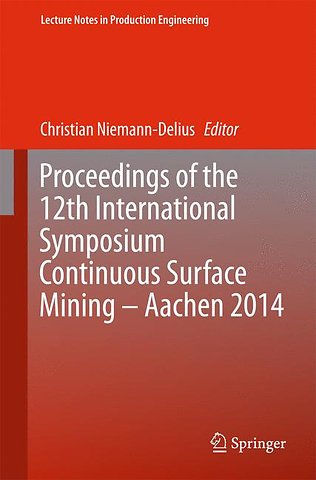 Proceedings of the 12th International Symposium Continuous Surface Mining - Aachen 2014