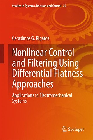 Nonlinear Control and Filtering Using Differential Flatness Approaches