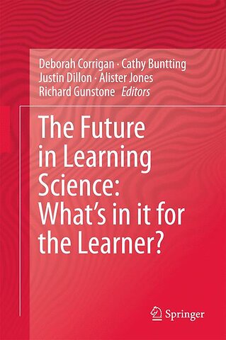 The Future in Learning Science: What’s in it for the Learner?