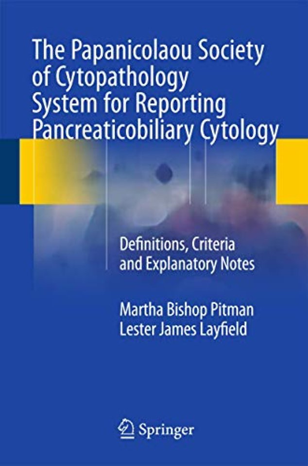 The Papanicolaou Society of Cytopathology System for Reporting Pancreaticobiliary Cytology