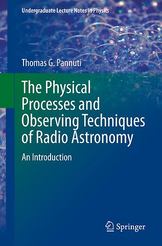 The Physical Processes and Observing Techniques of Radio Astronomy