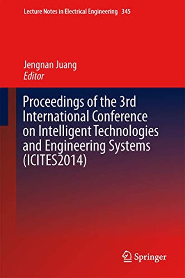 Proceedings of the 3rd International Conference on Intelligent Technologies and Engineering Systems (ICITES2014)